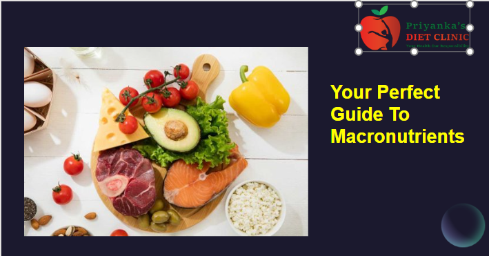 Your Perfect Guide To Macronutrients